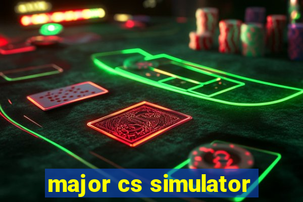 major cs simulator